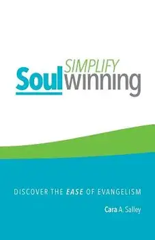 Simplify Soul Winning: Discover the Ease of Evangelism, Paperback/Cara Salley