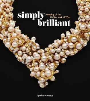 Simply Brilliant: Artist-Jewelers of the 1960s and 1970s, Hardback/***