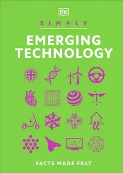 Simply Emerging Technology. Facts Made Fast, Hardback/DK