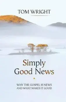 Simply Good News, Paperback/Tom Wright