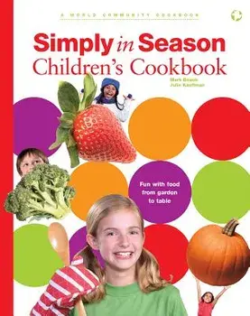 Simply in Season Children's Cookbook: A World Community Cookbook, Paperback/Mark Beach