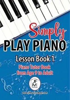 Simply Play Piano. Piano Tutor Book from Age 9 to Adult, Paperback/Joanne Fairclough