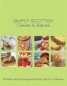 Simply Scottish Cakes and Bakes, Paperback/Karon H. Grieve
