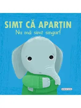 Simt ca apartin. Nu ma simt singur! Seria Emotii/***