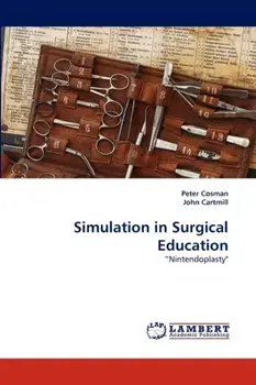 Simulation in Surgical Education, Paperback/John Cartmill