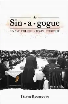 Sin-A-Gogue: Sin and Failure in Jewish Thought, Paperback/David Bashevkin