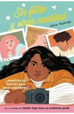 Sin Filtro Y Otras Mentiras - Crystal Maldonado