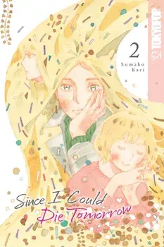 Since I Could Die Tomorrow, Volume 2, Paperback/Sumako Kari
