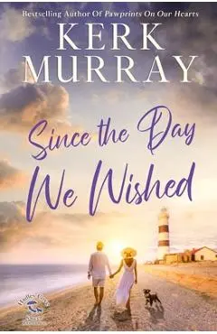 Since the Day We Wished - Kerk Murray