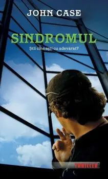 Sindromul. Stii cine esti cu adevarat?/John Case