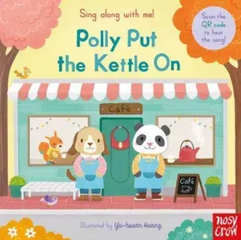 Sing Along With Me! Polly Put the Kettle On, Board book/***