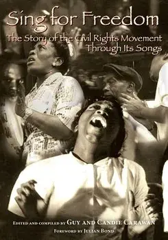 Sing for Freedom: The Story of the Civil Rights Movement Through Its Songs, Paperback/Candie Carawan