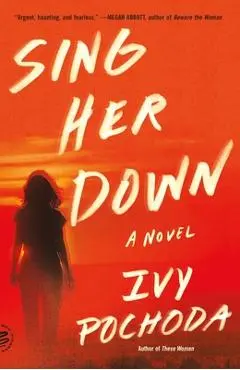 Sing Her Down - Ivy Pochoda