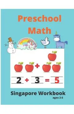 Singapore Math Preschool Workbook Ages 3-5: Math Activity Book For Kids (Tracing Numbers, Counting Numbers, Addition, Subtraction, Mental Math, Shapes - Math Workbooks Group