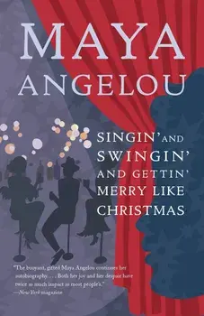 Singin' and Swingin' and Gettin' Merry Like Christmas, Paperback/Maya Angelou
