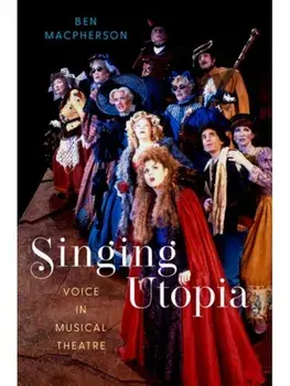 Singing Utopia. Voice in Musical Theatre, Paperback/***