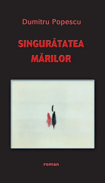 Singuratatea marilor | Dumitru Popescu