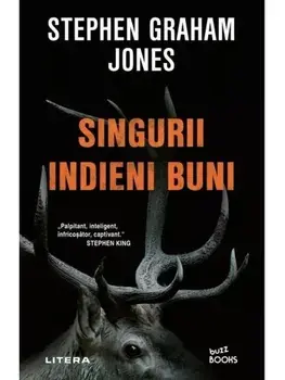 Singurii indieni buni/Stephen Graham Jones