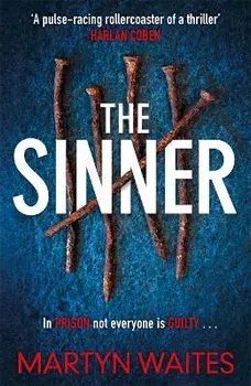 Sinner. In prison not everyone is guilty . . ., Paperback/Martyn Waites