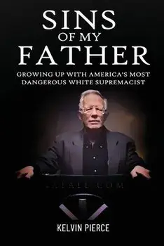 Sins of My Father: Growing Up with America's Most Dangerous White Supremacist, Paperback/Carole Donoghue