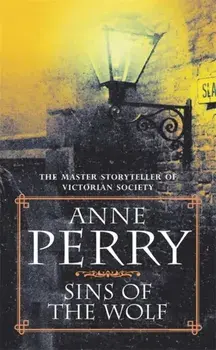 Sins of the Wolf (William Monk Mystery, Book 5). A deadly killer stalks a Victorian family in this gripping mystery, Paperback/Anne Perry