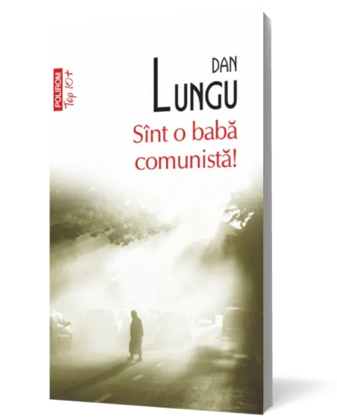 Sînt o babă comunistă!