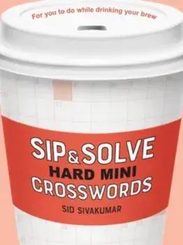 Sip & Solve Hard Mini Crosswords, Paperback/Sid Sivakumar