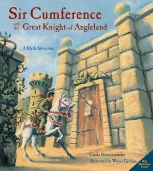 Sir Cumference: And the Great Knight of Angleland, Paperback/Cindy Neuschwander
