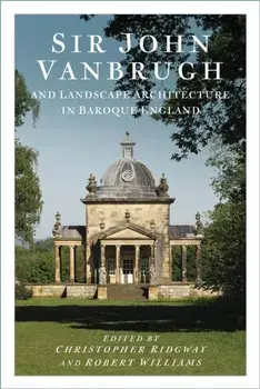 Sir John Vanbrugh and Landscape Architecture in Baroque England. New ed, Paperback/***
