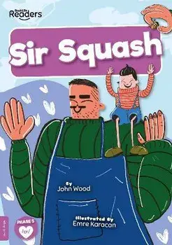 Sir Squash, Paperback/John Wood