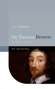 Sir Thomas Browne. The Opium of Time, Hardback/***
