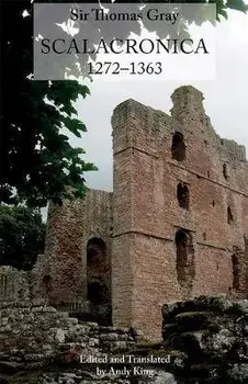 Sir Thomas Gray: Scalacronica (1272-1363), Paperback/Andy King