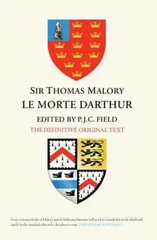 Sir Thomas Malory: Le Morte Darthur: The Definitive Original Text Edition, Paperback/P. J. C. Field