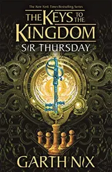 Sir Thursday: The Keys to the Kingdom 4, Paperback/Garth Nix