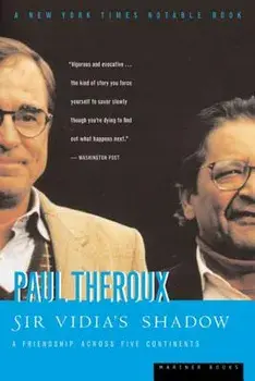 Sir Vidia's Shadow: A Friendship Across Five Continents, Paperback/Paul Theroux