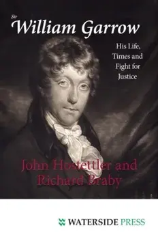 Sir William Garrow. His Life, Times and Fight for Justice, Paperback/Richard Braby
