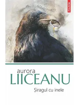 Siragul cu inele/Aurora Liiceanu