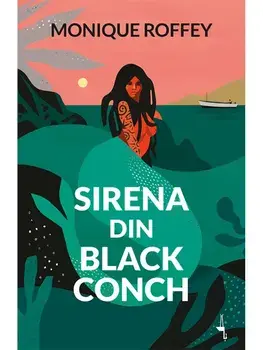 Sirena din Black Conch/Monique Roffey