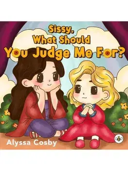 Sissy, What Should You Judge Me For?, Paperback/Alyssa Cosby