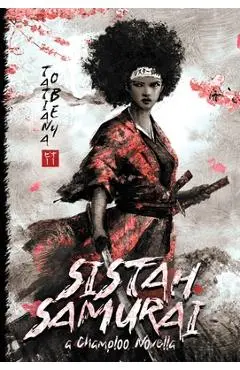 Sistah Samurai: A Champloo Novella - Tatiana Obey
