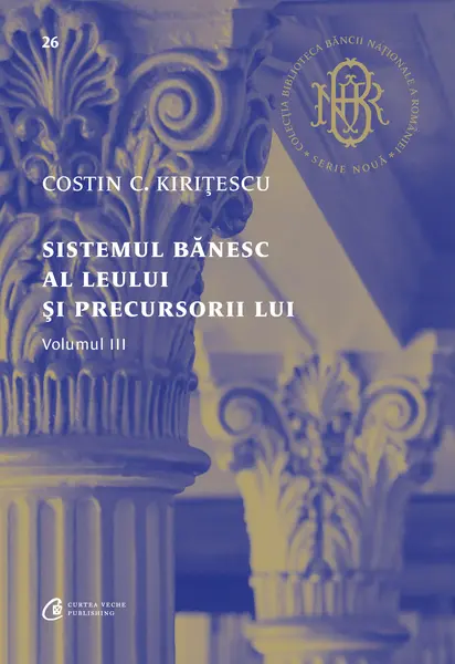 Sistemul bănesc al leului și precursorii lui Vol. III