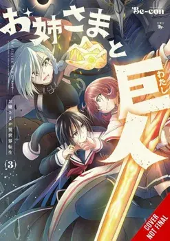 Sister and Giant: A Young Lady Is Reborn in Another World, Vol. 3, Paperback/Be-Con