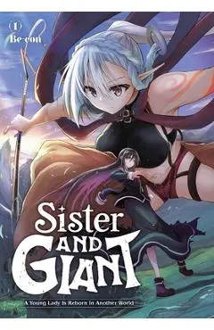 Sister and Giant: A Young Lady Is Reborn in Another World, Vol. 1: Volume 1 - Be-con