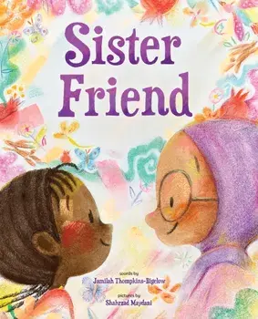 Sister Friend. A Picture Book, Hardback/Jamilah Thompkins-Bigelow