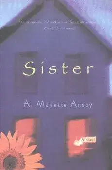 Sister, Paperback/A. Manette Ansay