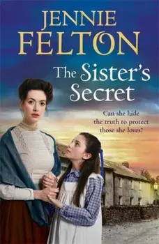 Sister's Secret. A gripping, moving saga of love, lies and family, Paperback/Jennie Felton