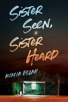 Sister Seen, Sister Heard, Paperback/Kimia Eslah
