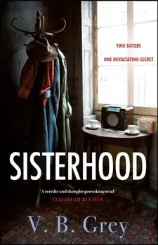 Sisterhood. A heartbreaking mystery of family secrets and lies, Paperback/V. B. Grey