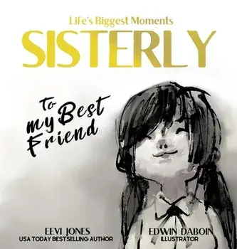 Sisterly: To My Best Friend, Hardcover/Eevi Jones