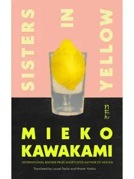Sisters in Yellow, Hardcover/Mieko Kawakami